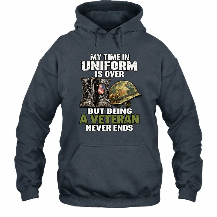 My Time in Uniform Is Over Veteran Shirt – Gift for Veteran Dad, Grandpa & Retired Military, T-Shirt, Long Sleeve, Sweatshirt & Hoodie - Hoodie - Dark Heather - Front