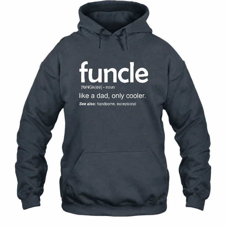 Funcle Like A Dad Only Cooler Shirt - Funny Gift For Men/ Dad/ Grandpa -T-Shirt, Long Sleeve, Sweatshirt & Hoodie - Hoodie - Dark Heather - Front