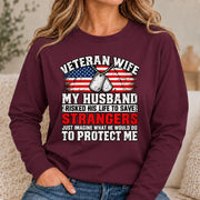 Veteran Wife Shirt – My Husband Risked His Life to Save Strangers, Gift for Veteran Wife & Military Spouse, T-Shirt, Long Sleeve, Sweatshirt & Hoodie - Long Sleeve - Maroon - Front
