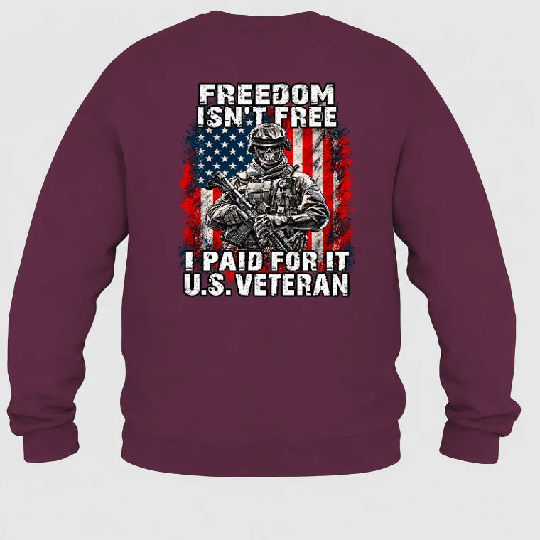 Freedom Isn't Free – I Paid For It U.S. Veteran T-Shirt, Long Sleeve, Sweatshirt & Hoodie - Sweatshirt - Maroon - Back