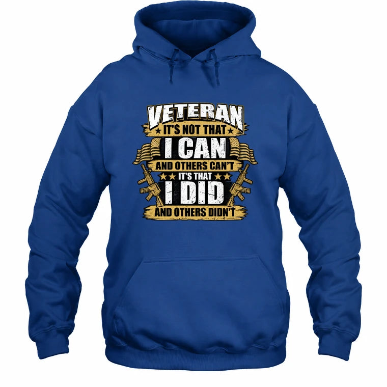 Veteran It's Not That I Can Shirt – Gift for U.S. Veteran, Military Dad & Grandpa, T-Shirt, Long Sleeve, Sweatshirt & Hoodie - Hoodie - Royal - Front