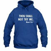 Thou Shall Not Try Me – Mood 24:7 Funny Sarcastic Shirt - T-Shirt, Long Sleeve, Sweatshirt & Hoodie - Hoodie - Royal - Front