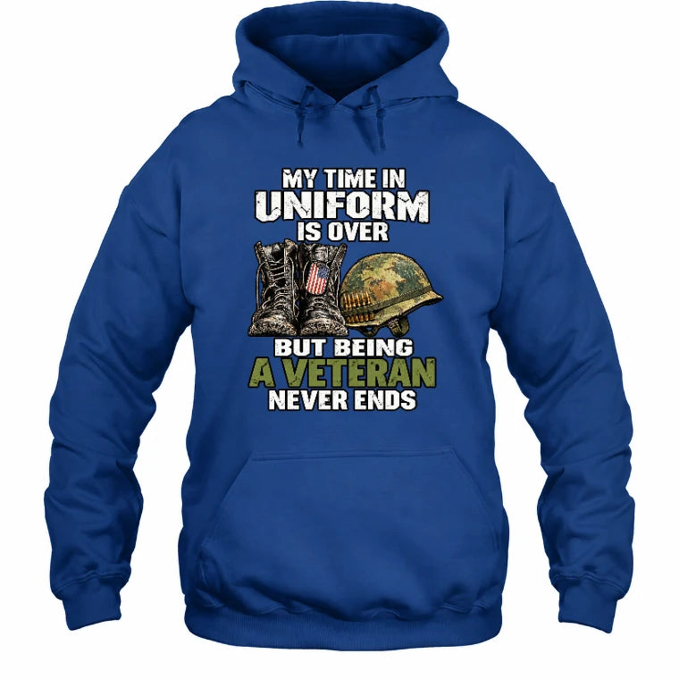 My Time in Uniform Is Over Veteran Shirt – Gift for Veteran Dad, Grandpa & Retired Military, T-Shirt, Long Sleeve, Sweatshirt & Hoodie - Hoodie - Royal - Front