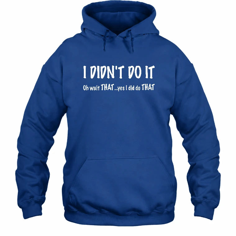I didn't Do It - Funny Gift For Men/ Dad/ Grandpa -T-Shirt, Long Sleeve, Sweatshirt & Hoodie - Hoodie - Royal - Front