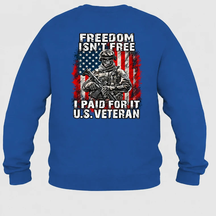 Freedom Isn't Free – I Paid For It U.S. Veteran T-Shirt, Long Sleeve, Sweatshirt & Hoodie - Sweatshirt - Royal - Back
