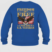 Freedom Isn’t Free I Paid For It U.S. Veteran Shirt – Patriotic Eagle American Flag Veteran T-Shirt - Gift for Grandpa, T-Shirt, Long Sleeve, Sweatshirt & Hoodie - Sweatshirt - Royal - Back