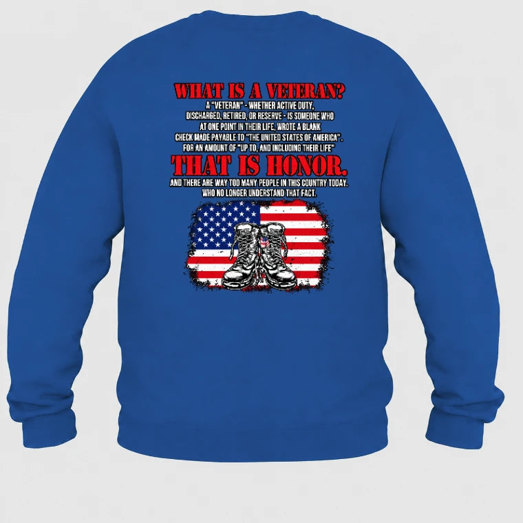 What Is a Veteran Shirt – That Is Honor, Gift for Veteran Dad, Grandpa & Retired Military, T-Shirt, Long Sleeve, Sweatshirt & Hoodie - Sweatshirt - Royal - Back