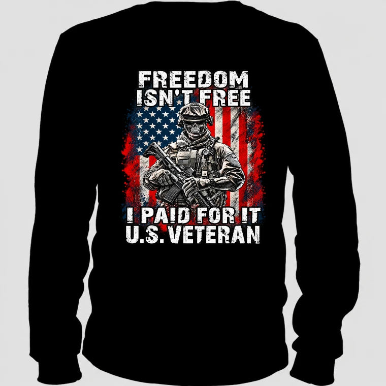 Freedom Isn't Free – I Paid For It U.S. Veteran T-Shirt, Long Sleeve, Sweatshirt & Hoodie - Long Sleeve - Black - Back