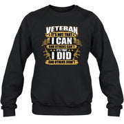 Veteran It's Not That I Can Shirt – Gift for U.S. Veteran, Military Dad & Grandpa, T-Shirt, Long Sleeve, Sweatshirt & Hoodie - Sweatshirt - Black - Front