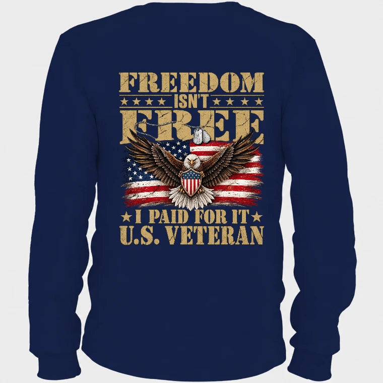 Freedom Isn’t Free I Paid For It U.S. Veteran Shirt – Patriotic Eagle American Flag Veteran T-Shirt - Gift for Grandpa, T-Shirt, Long Sleeve, Sweatshirt & Hoodie - Long Sleeve - Navy - Back