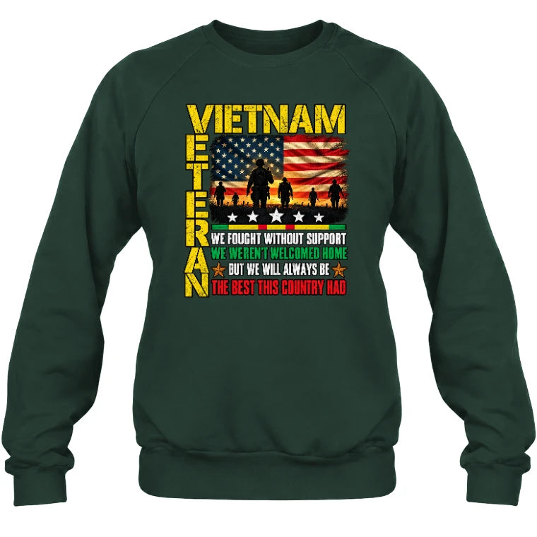 Vietnam Veteran Shirt – We Fought Without Support, Gift for Veteran Dad, Grandpa & Retired Military, T-Shirt, Long Sleeve, Sweatshirt & Hoodie - Sweatshirt - Forest Green - Front