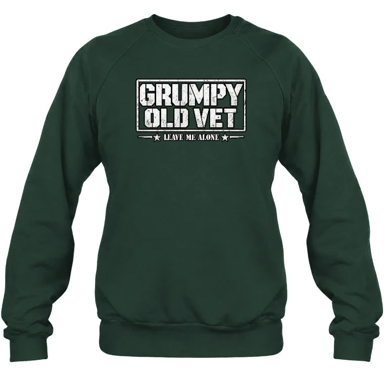 Grumpy Old Vet Leave Me Alone Shirt – Funny Gift for Veteran Dad, Grandpa & Retired Military, T-Shirt, Long Sleeve, Sweatshirt & Hoodie - Sweatshirt - Forest Green - Front