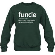 Funcle Like A Dad Only Cooler Shirt - Funny Gift For Men/ Dad/ Grandpa -T-Shirt, Long Sleeve, Sweatshirt & Hoodie - Sweatshirt - Forest Green - Front