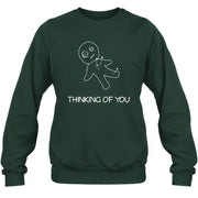 Thinking of You  – Funny Dark Humor Shirt -  T-Shirt, Long Sleeve, Sweatshirt & Hoodie - Sweatshirt - Forest Green - Front