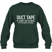 Duct Tape  It Can’t Fix Stupid But It Can Muffle the Sound - Funny Gift Idea -  T-Shirt, Long Sleeve, Sweatshirt & Hoodie - Sweatshirt - Forest Green - Front
