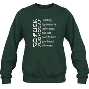 Reading Japanese Is Really Easy – Turn Your Head Sideways Funny Shirt - T-Shirt, Long Sleeve, Sweatshirt & Hoodie - Sweatshirt - Forest Green - Front