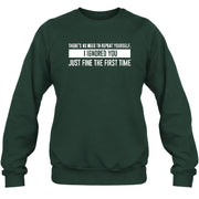 There’s No Need to Repeat Yourself – I Ignored You the First Time Funny Sarcastic Shirt - T-Shirt, Long Sleeve, Sweatshirt & Hoodie - Sweatshirt - Forest Green - Front