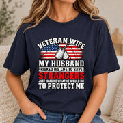 Veteran Wife Shirt – My Husband Risked His Life to Save Strangers, Gift for Veteran Wife & Military Spouse, T-Shirt, Long Sleeve, Sweatshirt & Hoodie - T-Shirt - Navy - Front