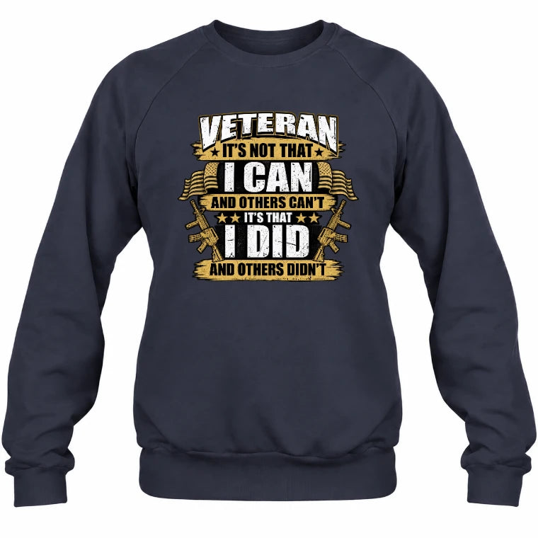 Veteran It's Not That I Can Shirt – Gift for U.S. Veteran, Military Dad & Grandpa, T-Shirt, Long Sleeve, Sweatshirt & Hoodie - Sweatshirt - Navy - Front