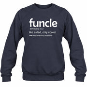 Funcle Like A Dad Only Cooler Shirt - Funny Gift For Men/ Dad/ Grandpa -T-Shirt, Long Sleeve, Sweatshirt & Hoodie - Sweatshirt - Navy - Front