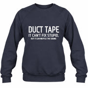 Duct Tape  It Can’t Fix Stupid But It Can Muffle the Sound - Funny Gift Idea -  T-Shirt, Long Sleeve, Sweatshirt & Hoodie - Sweatshirt - Navy - Front