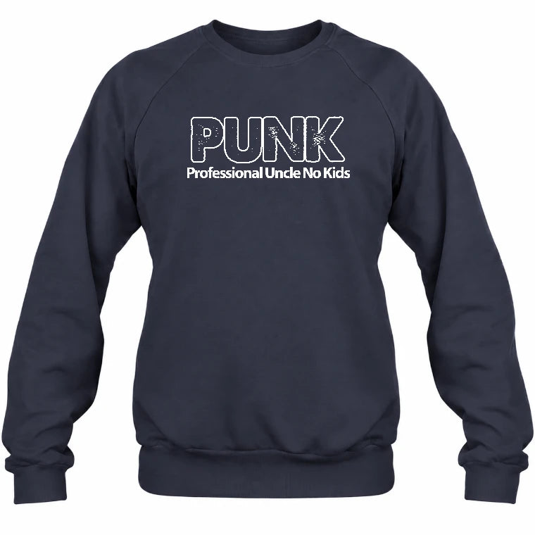 PUNK – Professional Uncle No Kids Funny Uncle Shirt - T-Shirt, Long Sleeve, Sweatshirt & Hoodie - Sweatshirt - Navy - Front