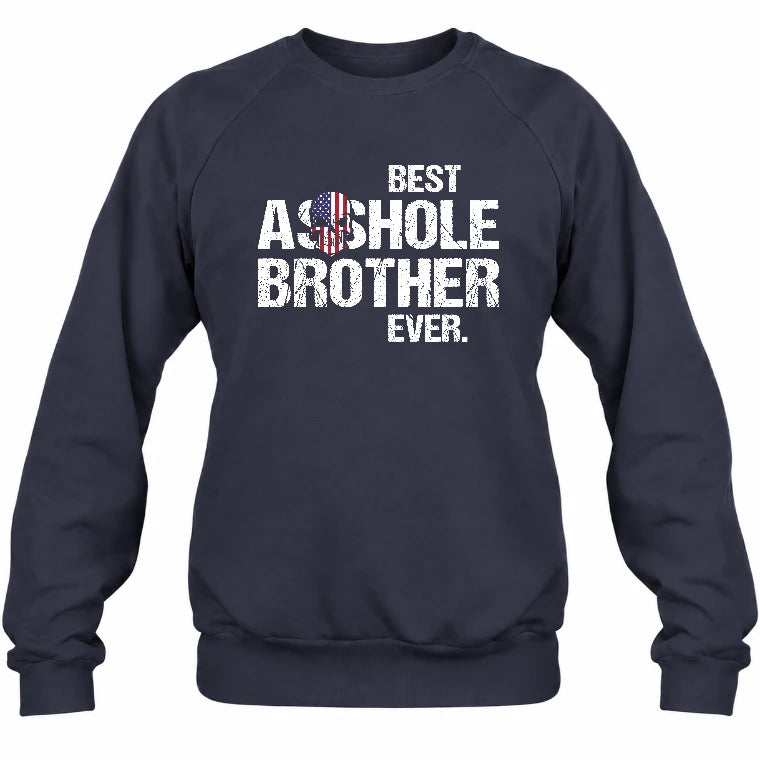 Best Asshole Brother Ever – Funny Brother Gift  - T-Shirt, Long Sleeve, Sweatshirt & Hoodie - Sweatshirt - Navy - Front