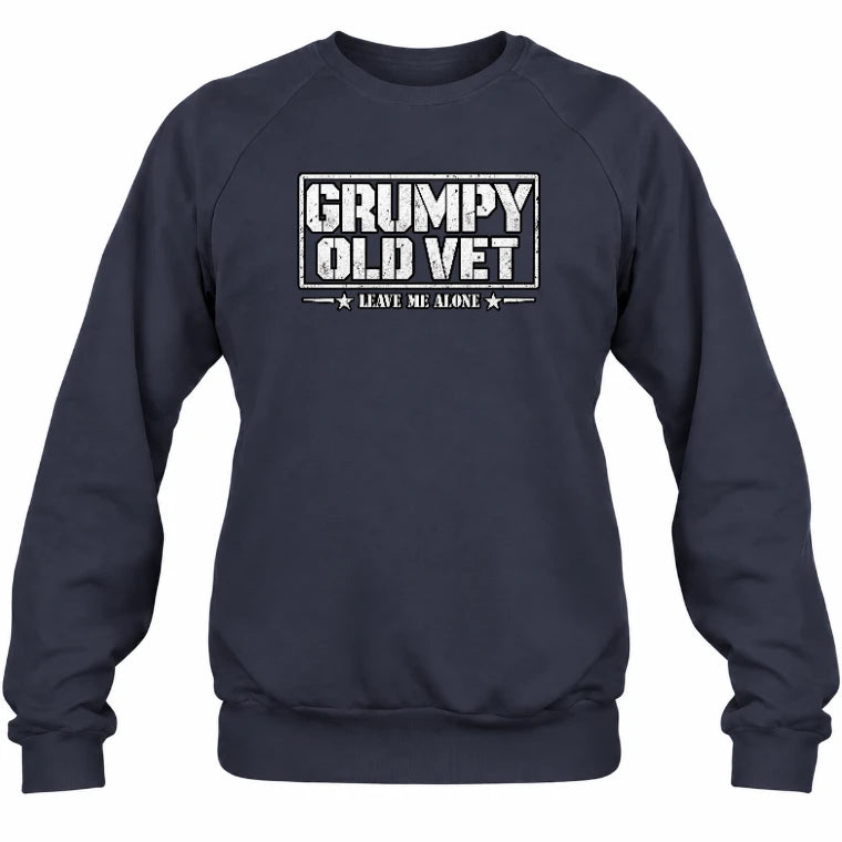 Grumpy Old Vet Leave Me Alone Shirt – Funny Gift for Veteran Dad, Grandpa & Retired Military, T-Shirt, Long Sleeve, Sweatshirt & Hoodie - Sweatshirt - Navy - Front
