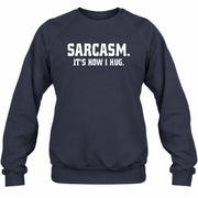 Sarcasm – It’s How I Hug Funny Shirt - T-Shirt, Long Sleeve, Sweatshirt & Hoodie - Sweatshirt - Navy - Front