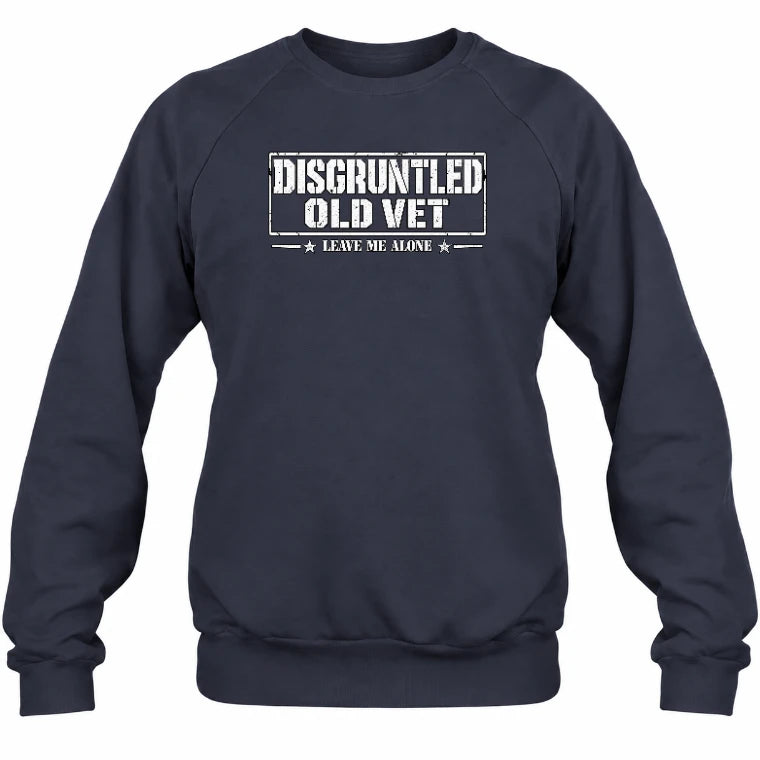 Disgruntled Old Vet Shirt – Leave Me Alone, Funny Gift for Veteran Dad, Grandpa & Retired Military, T-Shirt, Long Sleeve, Sweatshirt & Hoodie - Sweatshirt - Navy - Front