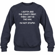 I Gotta See The Candy First Then I Get In the Van - Funny Gift For Men/ Dad/ Husband/ Grandpa - T-Shirt, Long Sleeve, Sweatshirt & Hoodie - Sweatshirt - Navy - Front