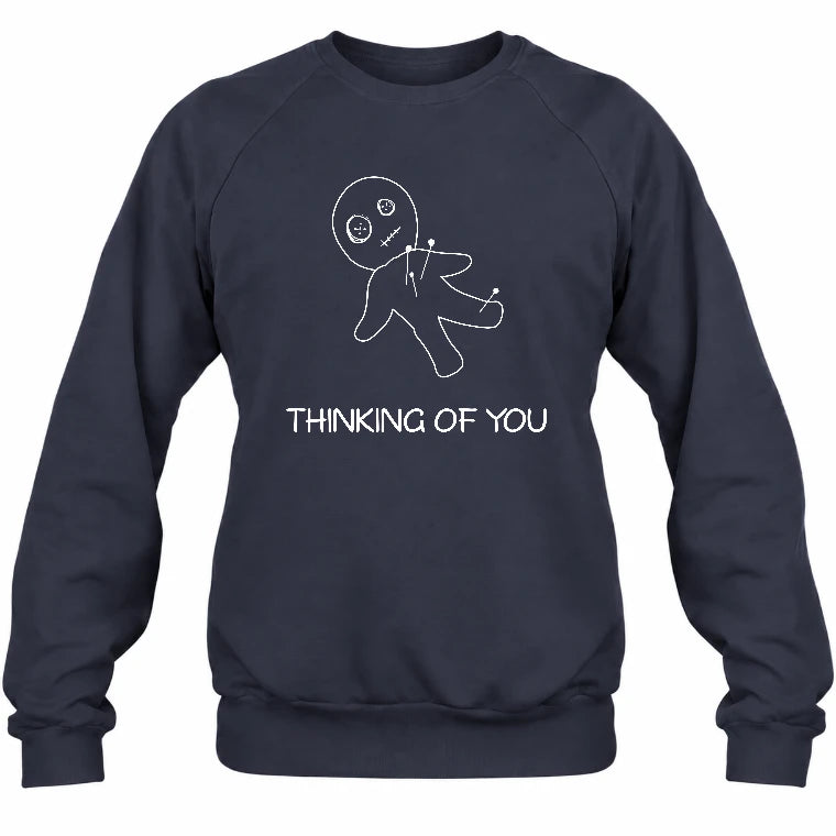 Thinking of You  – Funny Dark Humor Shirt -  T-Shirt, Long Sleeve, Sweatshirt & Hoodie - Sweatshirt - Navy - Front