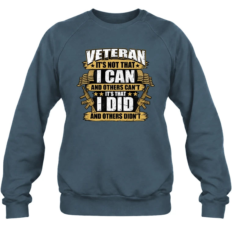 Veteran It's Not That I Can Shirt – Gift for U.S. Veteran, Military Dad & Grandpa, T-Shirt, Long Sleeve, Sweatshirt & Hoodie - Sweatshirt - Dark Heather - Front