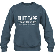 Duct Tape  It Can’t Fix Stupid But It Can Muffle the Sound - Funny Gift Idea -  T-Shirt, Long Sleeve, Sweatshirt & Hoodie - Sweatshirt - Dark Heather - Front