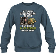 My Time in Uniform Is Over Veteran Shirt – Gift for Veteran Dad, Grandpa & Retired Military, T-Shirt, Long Sleeve, Sweatshirt & Hoodie - Sweatshirt - Dark Heather - Front