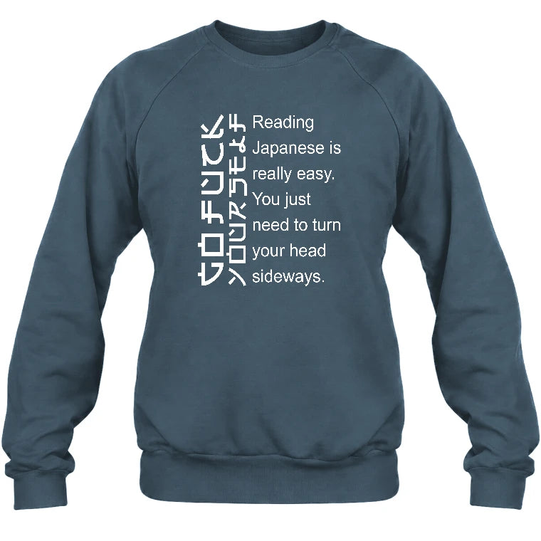 Reading Japanese Is Really Easy – Turn Your Head Sideways Funny Shirt - T-Shirt, Long Sleeve, Sweatshirt & Hoodie - Sweatshirt - Dark Heather - Front