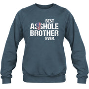 Best Asshole Brother Ever – Funny Brother Gift  - T-Shirt, Long Sleeve, Sweatshirt & Hoodie - Sweatshirt - Dark Heather - Front