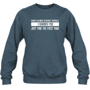 There’s No Need to Repeat Yourself – I Ignored You the First Time Funny Sarcastic Shirt - T-Shirt, Long Sleeve, Sweatshirt & Hoodie - Sweatshirt - Dark Heather - Front