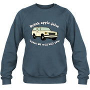 Drink Apple Juice ’Cause OJ Will Kill You – Funny Retro Bronco Shirt - Gift For Men, Husband, Friends - T-Shirt, Long Sleeve, Sweatshirt & Hoodie - Sweatshirt - Dark Heather - Front