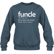 Funcle Like A Dad Only Cooler Shirt - Funny Gift For Men/ Dad/ Grandpa -T-Shirt, Long Sleeve, Sweatshirt & Hoodie - Sweatshirt - Dark Heather - Front