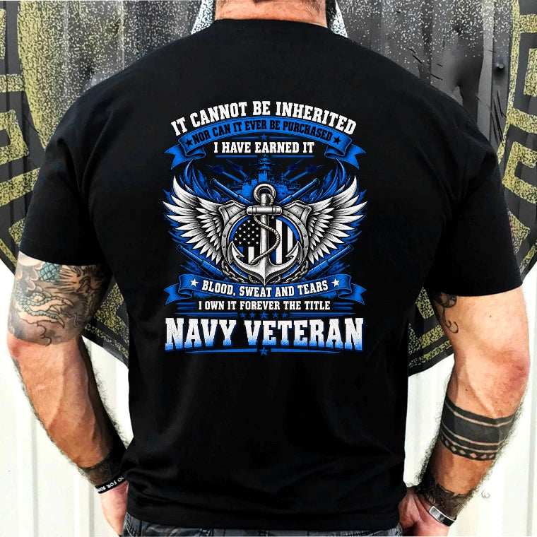 Navy Veteran Shirt – It Cannot Be Inherited, I Have Earned It – Gift for Navy Veterans, Retired Sailors, Military Dad, Grandpa & Husband – Unisex T-Shirt, Long Sleeve, Sweatshirt & Hoodie - T-Shirt - Black - Back