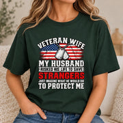Veteran Wife Shirt – My Husband Risked His Life to Save Strangers, Gift for Veteran Wife & Military Spouse, T-Shirt, Long Sleeve, Sweatshirt & Hoodie - T-Shirt - Forest Green - Front