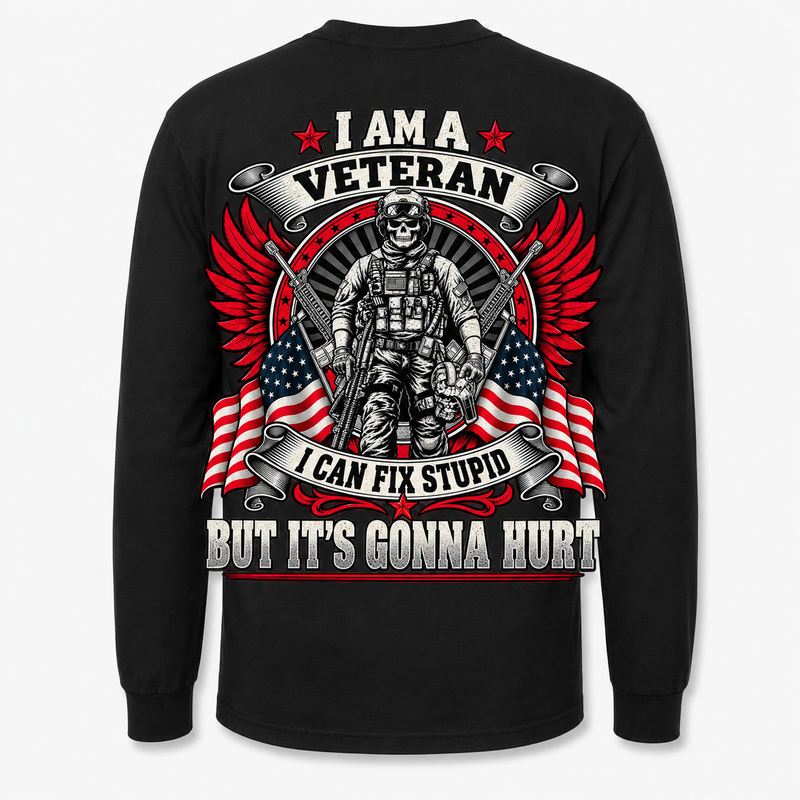 I Am a Veteran I Can Fix Stupid black long sleeve back print