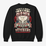 There's A Bunch Of Us Old Men Veterans Crewneck Sweatshirt - Black - Back Print