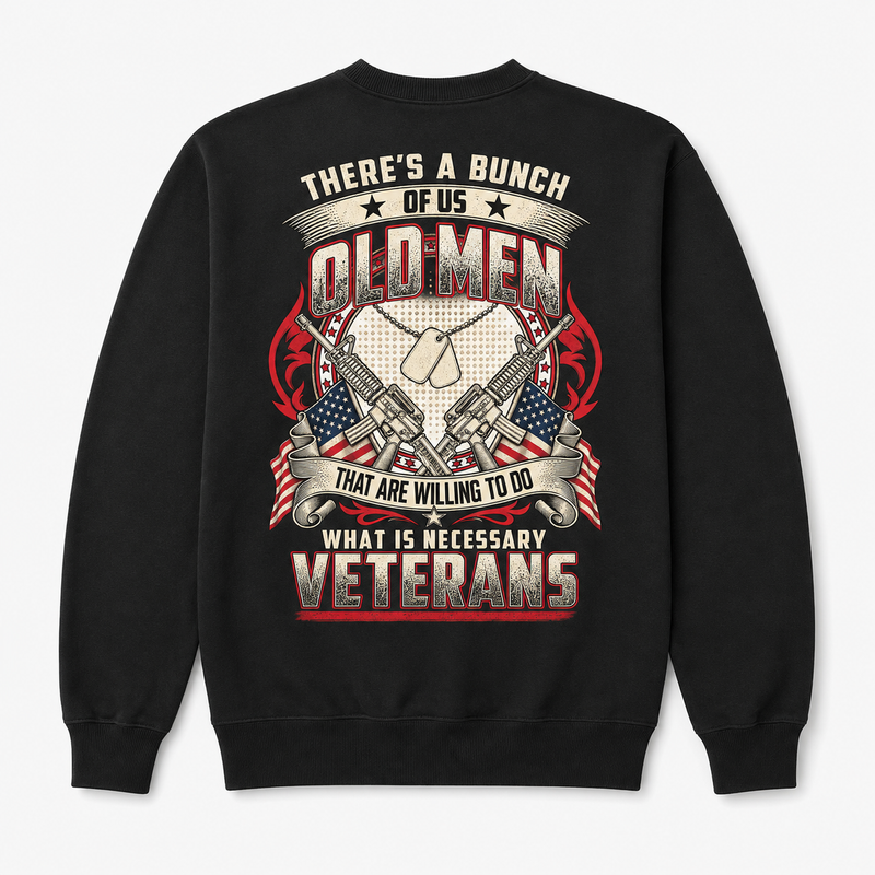 There's A Bunch Of Us Old Men Veterans Crewneck Sweatshirt - Black - Back Print