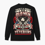 There's A Bunch Of Us Old Men Veterans Long Sleeve - Black - Back Print