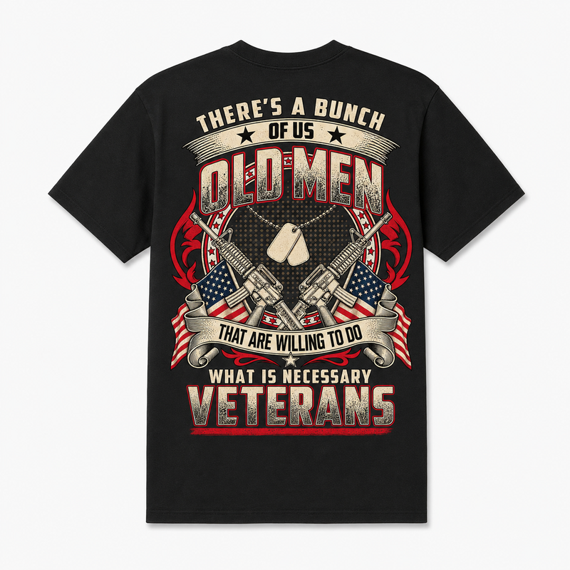 There's A Bunch Of Us Old Men Veterans Unisex T-Shirt - Black - Back Print