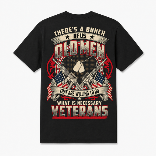 There's A Bunch Of Us Old Men Veterans Unisex T-Shirt - Black - Back Print