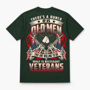 There's A Bunch Of Us Old Men Veterans Unisex T-Shirt - Forest Green - Back Print