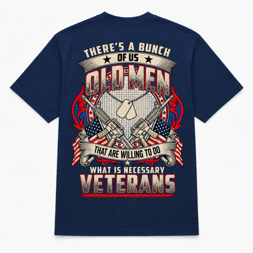 There's A Bunch Of Us Old Men Veterans Unisex T-Shirt - Navy - Back Print